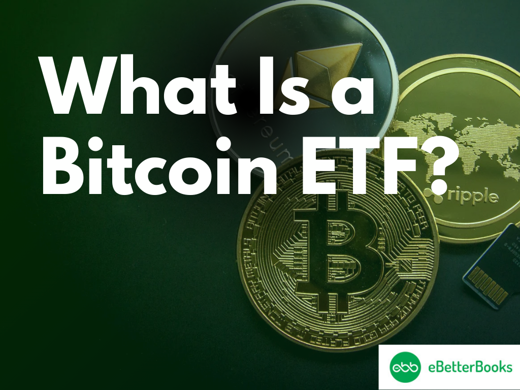 What Is a Bitcoin ETF What Is a Bitcoin ETF