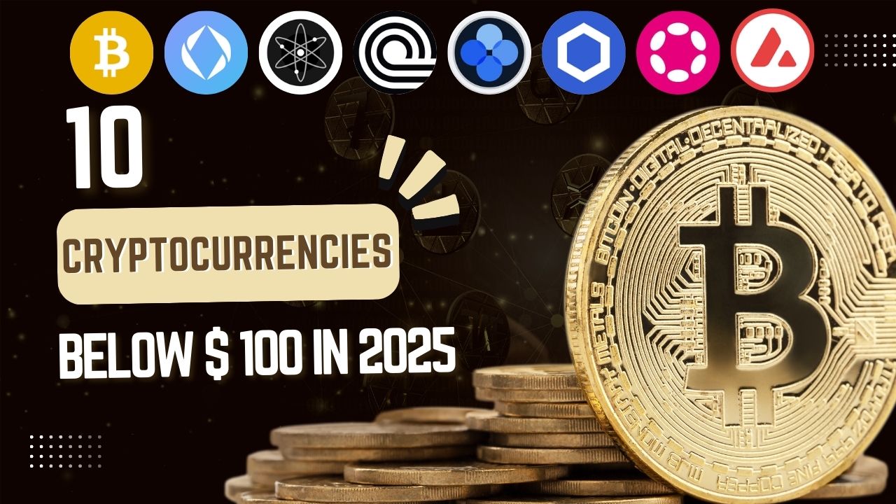 10 Cryptocurrencies Below $ 100 in 2025